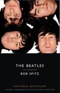 The Beatles: The Biography di Bob Spitz edito da BACK BAY BOOKS