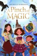 A Pinch of Magic di Michelle Harrison edito da HOUGHTON MIFFLIN