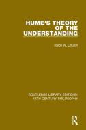 Hume's Theory Of The Understanding di Ralph W. Church edito da Taylor & Francis Ltd