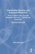 Information Security And Employee Behaviour di Angus McIlwraith edito da Taylor & Francis Ltd