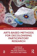Arts-Based Methods For Decolonising Participatory Research edito da Taylor & Francis Ltd
