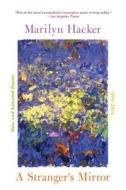 A Stranger`s Mirror - New and Selected Poems 1994-2014 di Marilyn Hacker edito da W. W. Norton & Company