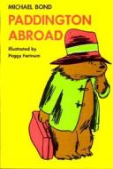 Paddington Abroad di Michael Bond edito da Houghton Mifflin