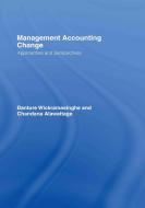 Management Accounting Change di Chandana (University of Aberdeen Business School Alawattage edito da Taylor & Francis Ltd