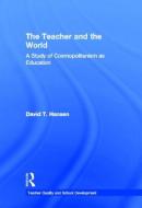 The Teacher and the World di David T. Hansen edito da Routledge