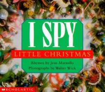 I Spy Little Christmas di Jean Marzollo edito da Scholastic