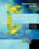 Bioinformatics, Biocomputing and Perl di Moorhouse, Barry edito da John Wiley & Sons
