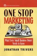 One Stop Marketing di Jonathan Trivers edito da John Wiley And Sons Ltd
