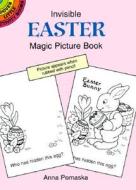 Invisible Easter Magic Picture Book di Anna Pomaska edito da Dover Publications Inc.
