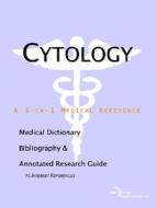 Cytology - A Medical Dictionary, Bibliography, And Annotated Research Guide To Internet References di Icon Health Publications edito da Icon Group International