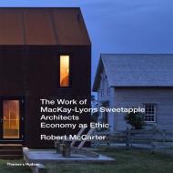 The Work of MacKay-Lyons Sweetapple Architects di Robert McCarter edito da Thames & Hudson Ltd