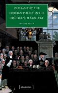 Parliament and Foreign Policy in the Eighteenth Century di Jeremy Black edito da Cambridge University Press