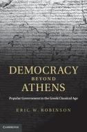 Democracy Beyond Athens di Eric W. Robinson edito da Cambridge University Press