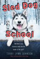 Sled Dog School di Terry Lynn Johnson edito da HOUGHTON MIFFLIN