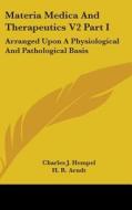 Materia Medica And Therapeutics V2 Part di CHARLES J. HEMPEL edito da Kessinger Publishing