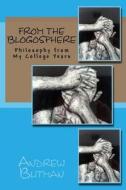 From the Blogosphere: Philosophy from My College Years di Andrew Blitman edito da Alpha Books