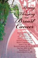 Living and Thriving with Breast Cancer di Stephanie Moline MD edito da Provenir Publishing