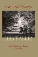 This Valley di Paul Neumann edito da Quercus Review Press