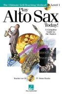 Play Alto Sax Today!: Level 1 a Complete Guide to the Basics [With CD] edito da Hal Leonard Publishing Corporation