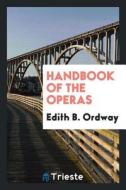 Handbook of the Operas di Charles Bigg edito da LIGHTNING SOURCE INC