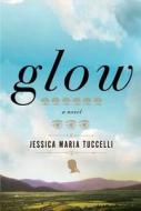 Glow di Jessica Maria Tuccelli edito da Viking Books