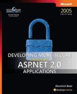 Developing More-secure Microsoft Asp.net 2.0 Applications di Dominick Baier edito da Microsoft Press,u.s.