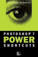Photoshop 7 Power Shortcuts di Michael Ninness edito da New Riders Publishing
