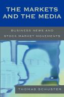 Markets and the Media di Thomas Schuster edito da Lexington Books