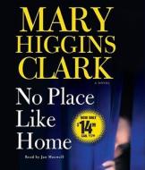 No Place Like Home di Mary Higgins Clark, Clark edito da Simon & Schuster Audio