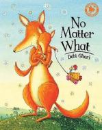 No Matter What di Debi Gliori edito da Bloomsbury Publishing Plc