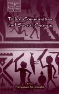 Tribal Communities And Social Change edito da Sage Publications Inc
