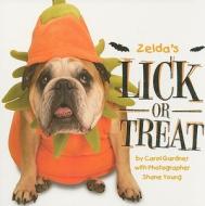 Zelda's Lick-or-treat di Carol Gardner, Shane Young edito da The Perseus Books Group