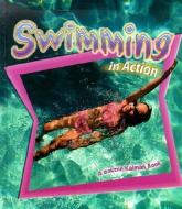 Swimming in Action di John Crossingham, Niki Walker edito da CRABTREE PUB