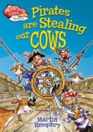 Pirates Are Stealing Our Cows di Martin Remphry edito da CRABTREE PUB