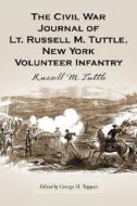 Tuttle, R:  The Civil War Journal of Lt. Russell M. Tuttle, di Russell M. Tuttle edito da McFarland