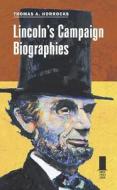 Horrocks, T:  Lincoln's Campaign Biographies di Thomas A. Horrocks edito da Southern Illinois University Press