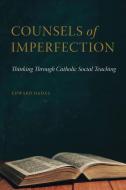 Counsels Of Imperfection di Edward Hadas edito da The Catholic University Of America Press