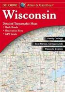 Wisconsin - Delorme 7t di Rand McNally, Delorme Publishing Company, DeLorme edito da Delorme Mapping Company