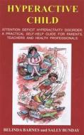 Hyperactive Child di Belinda Barnes, Sally Bunday edito da Foresight Association For The Promotion Of Preconceptual Car