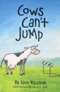 Cows Can't Jump di Dave Reisman edito da Jumping Cow Press