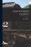 Dan Dunn's Outfit [microform] di Julian Ralph edito da LIGHTNING SOURCE INC