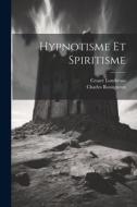Hypnotisme et spiritisme di Cesare Lombroso, Charles Rossigneux edito da LEGARE STREET PR