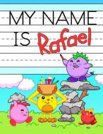 My Name Is Rafael: Personalized Primary Name Tracing Workbook for Kids Learning How to Write Their First Name, Practice  di Big Red Button edito da INDEPENDENTLY PUBLISHED