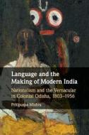 Language And The Making Of Modern India di Pritipuspa Mishra edito da Cambridge University Press