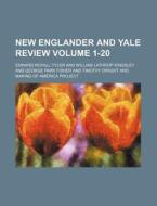 New Englander and Yale Review Volume 1-20 di Edward Royall Tyler edito da Rarebooksclub.com