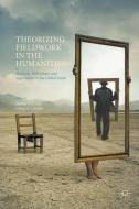 Theorizing Fieldwork in the Humanities edito da Palgrave Macmillan US