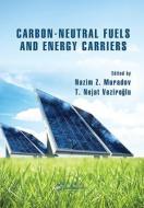 Carbon-Neutral Fuels and Energy Carriers di Nazim Z. Muradov edito da Taylor & Francis Ltd