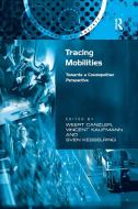 Tracing Mobilities di Weert Canzler edito da Taylor & Francis Ltd