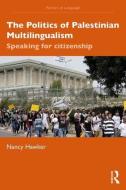 The Politics of Palestinian Multilingualism di Nancy (University of Oxford Hawker edito da Taylor & Francis Ltd