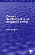 Concept Development in the Secondary School di Peter Langford edito da Taylor & Francis Ltd